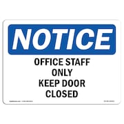 SIGNMISSION Safety Sign, OSHA Notice, 12" Height, Aluminum, Office Staff Only Keep Door Closed Sign, Landscape OS-NS-A-1218-L-16952